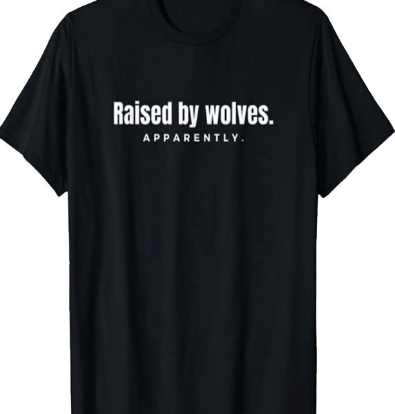 Raised By Wolves T-Shirts